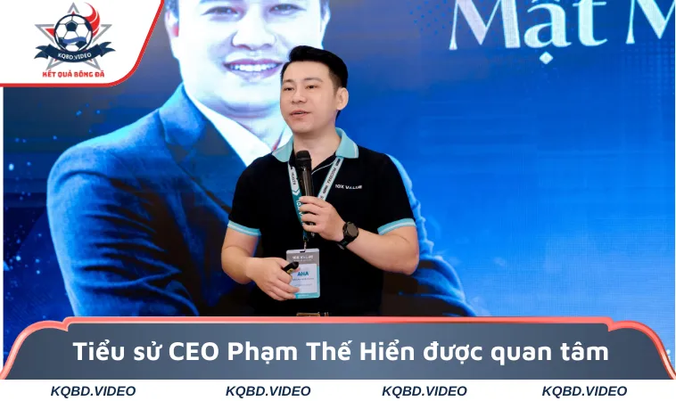 Tiểu sử CEO Phạm Thế Hiển được nhiều người quan tâm
